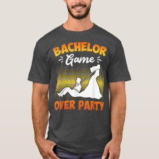 Game overbachelor party man wedding  T-Shirt
