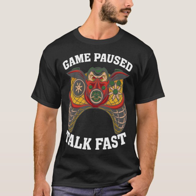 Game Paused Talk Fast  Video Game  Gaming  2 T-Shirt (Front)