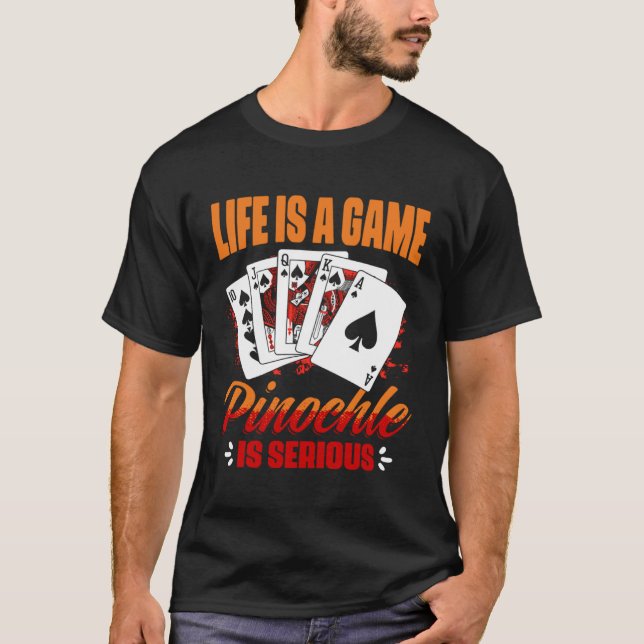 Game Pinochle Is Serious   Pinochle Card Game T-Shirt (Front)