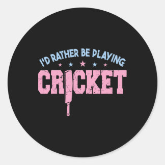 Game Player Cricket I'd Rather Be Playing Cricket Classic Round Sticker
