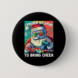 Game Santa Christmas I Paused My Game To Bring Che 6 Cm Round Badge