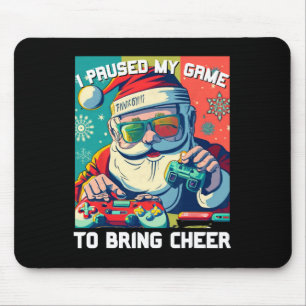 Game Santa Christmas I Paused My Game To Bring Che Mouse Pad