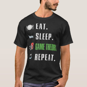 Game Theory Poker Eat Sleep Repeat T-Shirt