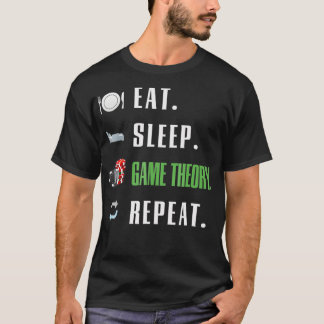 Game Theory Poker  Eat Sleep Repeat  T-Shirt