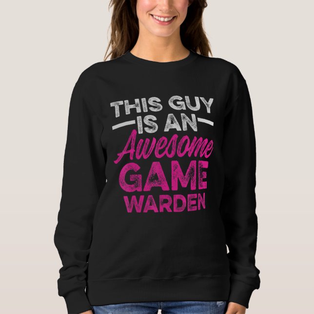 Game Warden Conservation Officer 6 Sweatshirt (Front)