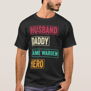 Game Warden Dad Game Warden Father's Day T-Shirt
