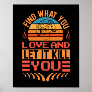Gamer Art Find What You Love Poster