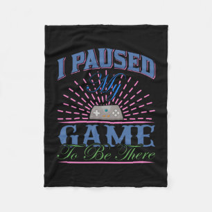 Gamer Art I Paused My Game To Be Here Fleece Blanket