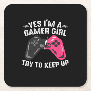 Gamer Art Yes I Am A Gamer Girl Square Paper Coaster
