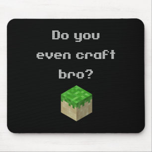 Gamer Attire Video Game Do You Even Craft Bro Nove Mouse Pad