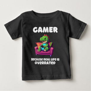 Gamer because real life is overrated T-Rex Baby T-Shirt