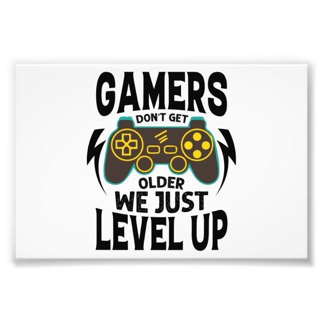Gamer Birthday Gift - Gamer Don't Get Older Just Photo Print (Front)