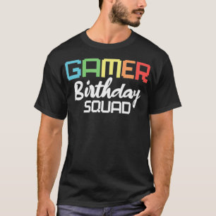 Gamer Birthday Squad Video Game Gaming BDay Party T-Shirt