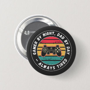 Gamer by Night Dad by Day Tired Funny Dad Quote 6 Cm Round Badge