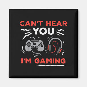 Gamer Cant Hear You Im Gaming Funny Boys Kids Men  Magnet