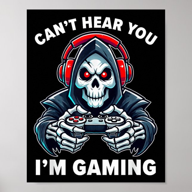 Gamer Can't Hear You I'm Gaming Video Games Gamer  Poster (Front)