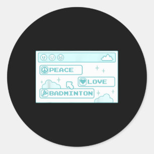 Gamer Computer Geek Pc Nerd Cool Peace Love Badmin Classic Round Sticker