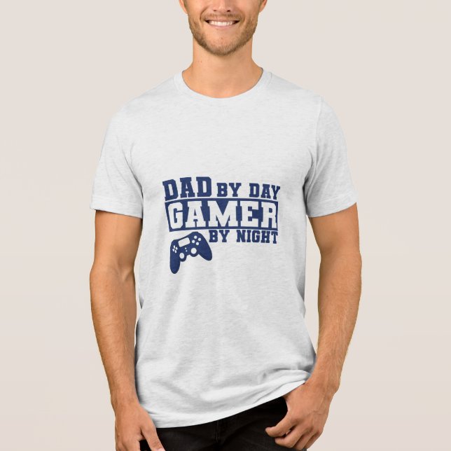 Gamer Dad. dad by day gamer by night  Tri-Blend Shirt (Front)