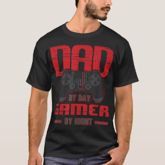 Gamer Dad Funny Sayings Gaming dad By Day Gamer By T-Shirt