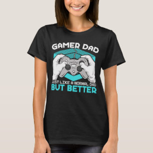Gamer Dad Just Like A Normal Dad But Cooler Father T-Shirt