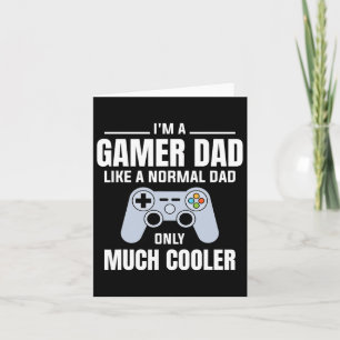 Gamer Dad Like A Normal Dad - Video Game Father Card