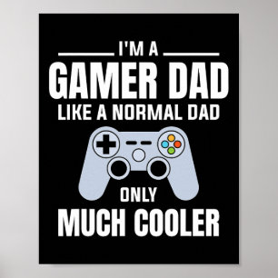 Gamer Dad Like A Normal Dad - Video Game Father Poster