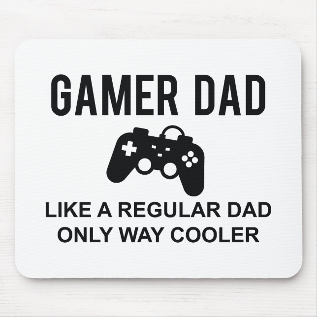 Gamer Dad Like A Regular Dad Only Way Cooler Mouse Pad (Front)