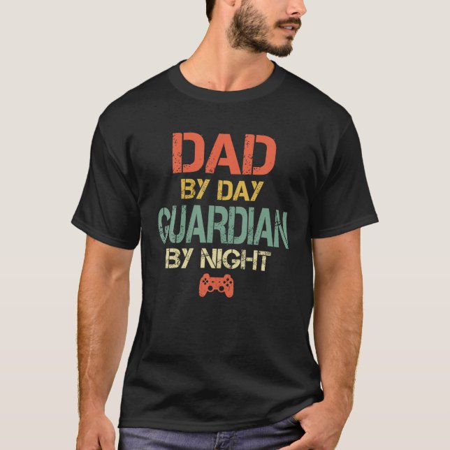 Gamer Dad Shirt Dad by Day Guardian By Night Gamin (Front)