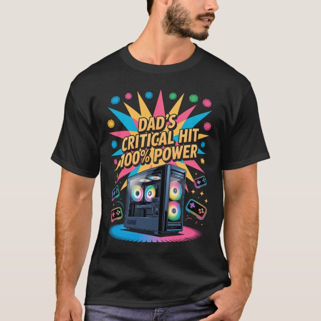 Gamer Dad Tshirt Dad's Critical Hit 100% Power  (Front)