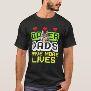Gamer Dads Have More Lives Father’S Day Video Game T-Shirt