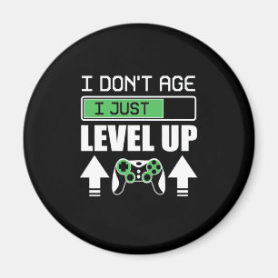 Gamer Do Not Age I Just Level Up Magnet