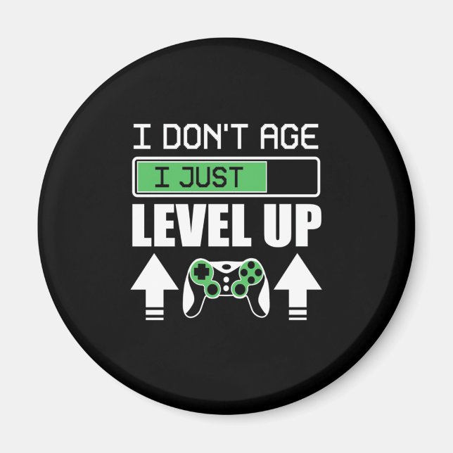 Gamer Do Not Age I Just Level Up Magnet (Front)