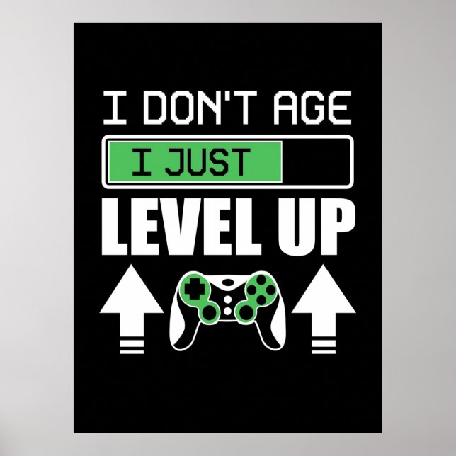 Gamer Do Not Age I Just Level Up Poster (Front)