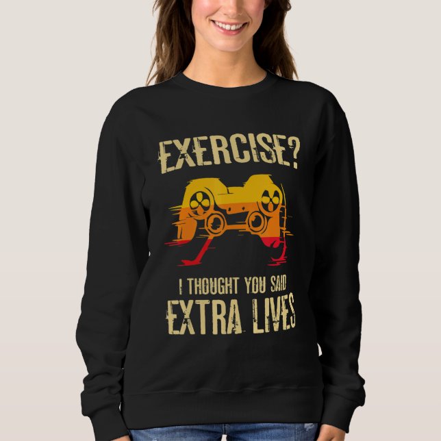 Gamer Exercise Extra Lives Video Game Boys Teens K Sweatshirt (Front)
