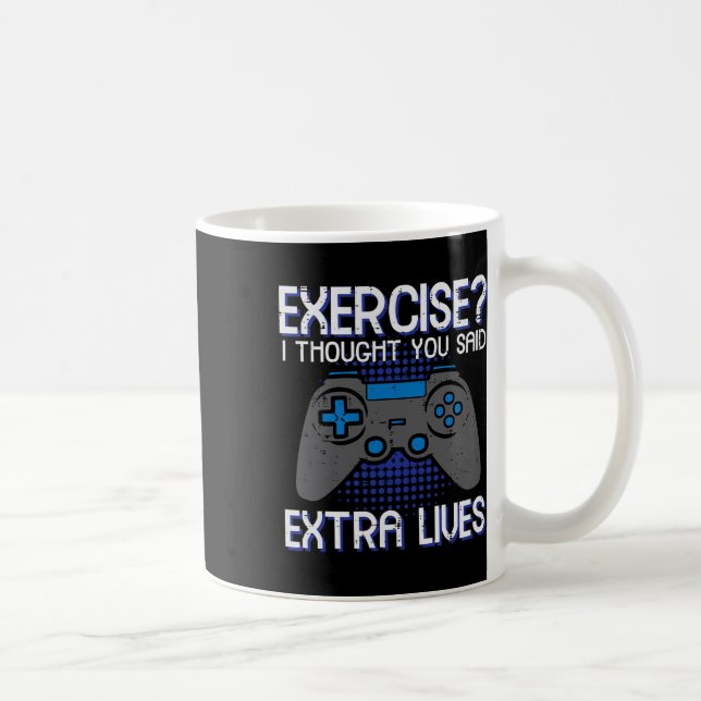 Gamer Exercise Thought Extra Lives Funny Gaming Me Coffee Mug (Right)