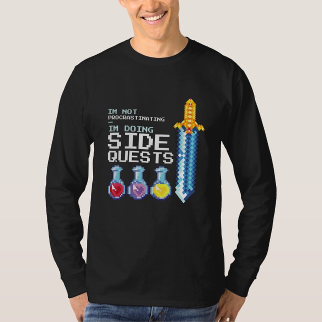 Gamer Funny  I'm Not Procrastinating I'm Doing Sid T-Shirt (Front)