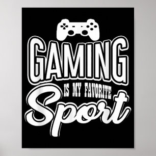Gamer - Gaming Is My Favourite Sport Poster