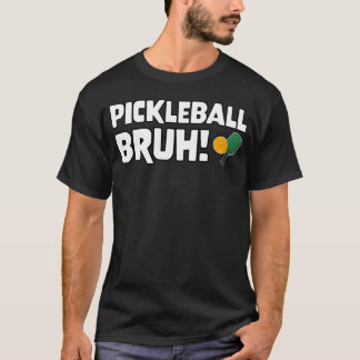 Gamer Gaming Meme Bruh Pickleball funny T-Shirt