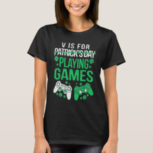 Gamer Gaming Men Boys Playing Games Fun St Patrick T-Shirt