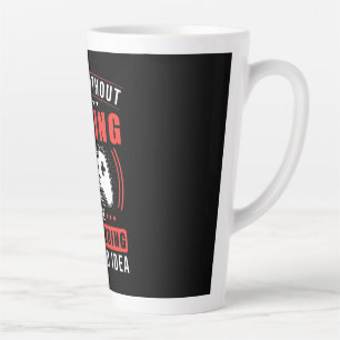 Gamer Gift A Day Without Gaming I Have No Idea Latte Mug