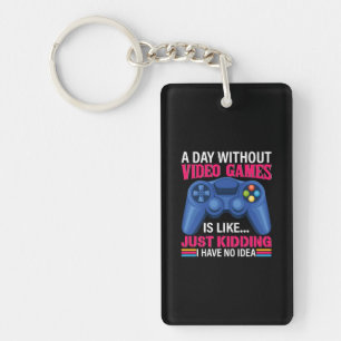 Gamer Gift A Day Without Video Games Key Ring