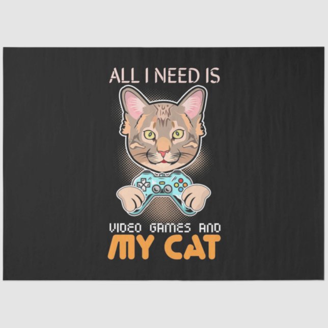 Gamer Gift | All I Need Is Video Games And My Cat Tissue Paper (Front)