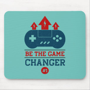 Gamer Gift Be The Game Changer Mouse Pad