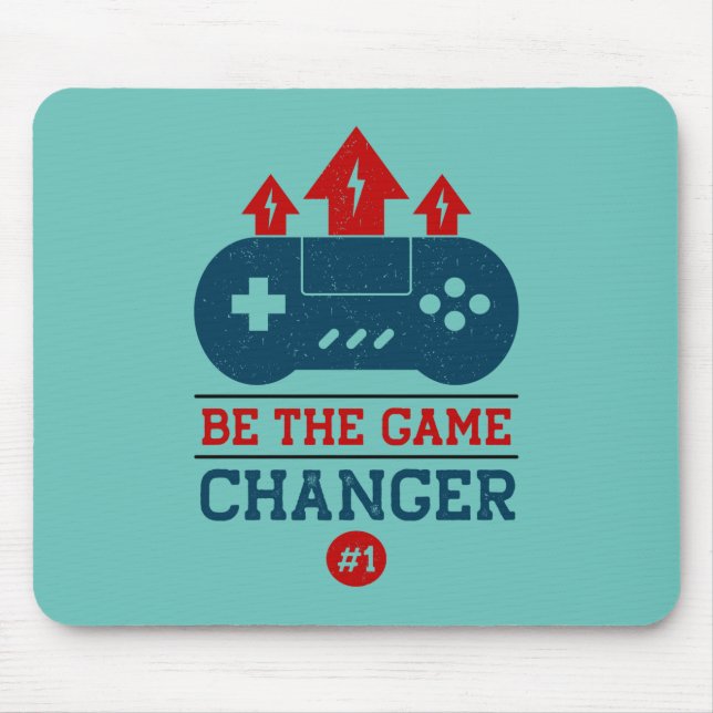 Gamer Gift Be The Game Changer Mouse Pad (Front)