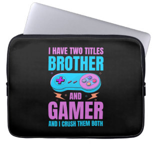 Gamer Gift Brother And Gamer I Crush Them Both Laptop Sleeve