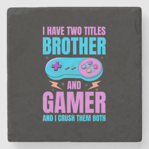 Gamer Gift Brother And Gamer I Crush Them Both Stone Coaster