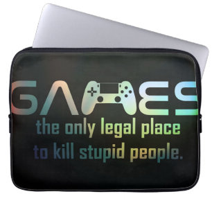 Gamer Gift Games The Only Legal Place Laptop Sleeve