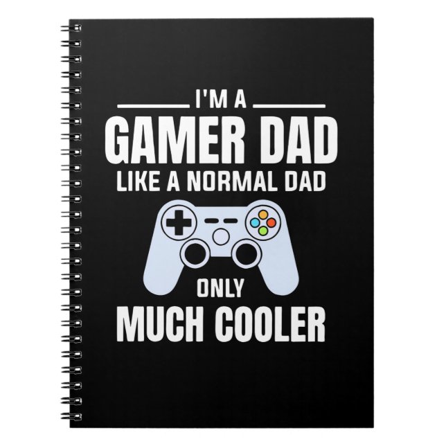 Gamer Gift | I Am A Gamer Dad Notebook (Front)