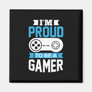 Gamer Gift I Am Proud To Be A Gamer Magnet