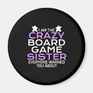 Gamer Gift I Am The Crazy Board Gamer Sister Magnet